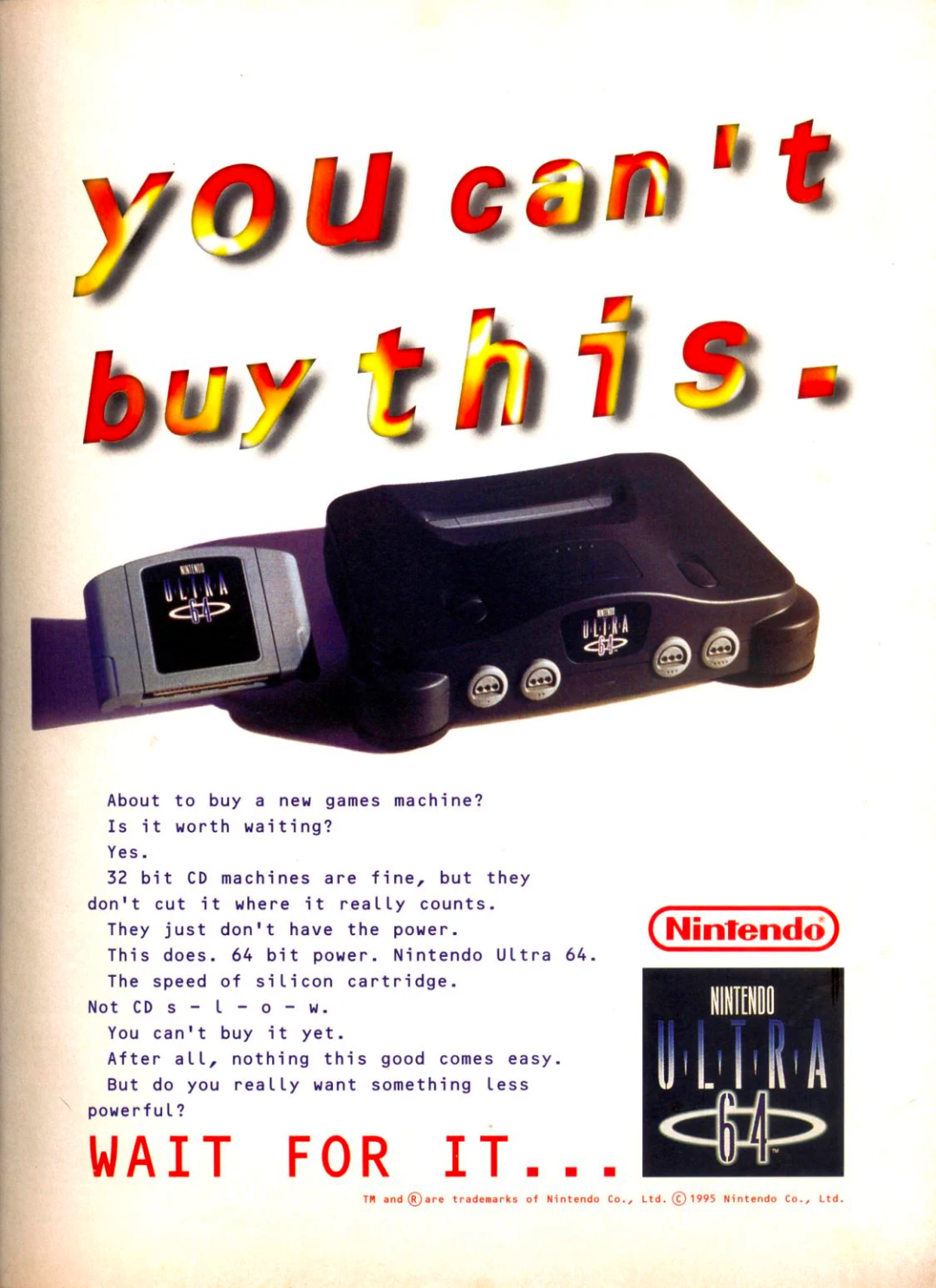 ▲任天堂1995年的一则预告N64的广告  “你还不能买这台主机，因为好东西不会轻易到来”