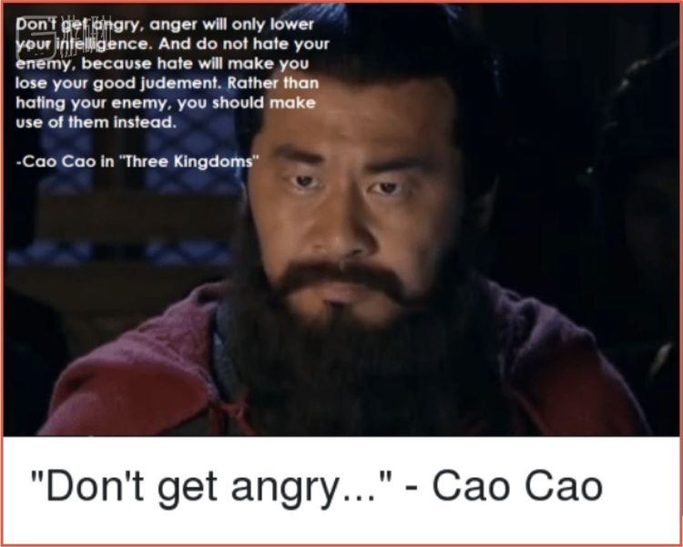 △ 不要生气，生气会变蠢——曹操