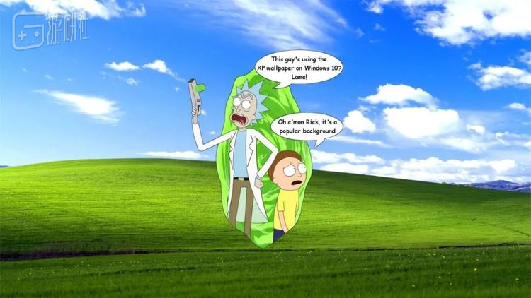 ——这家伙在win10上用XP的桌面？逊！ ——别这样瑞克，这是个很受欢迎的背景图。